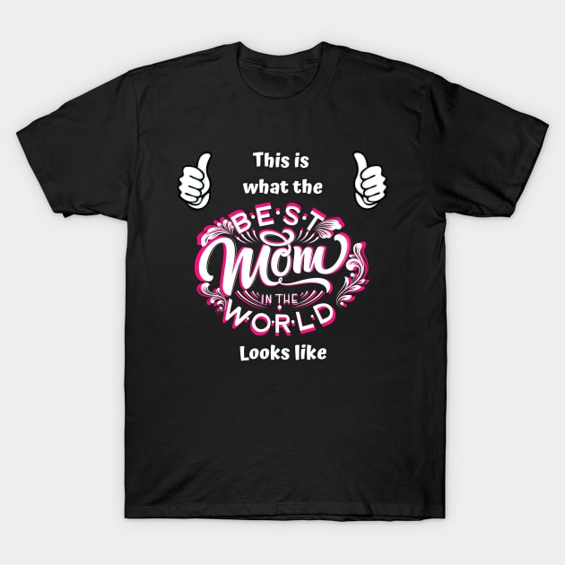 The look of the best mom in the world T-Shirt by Try It